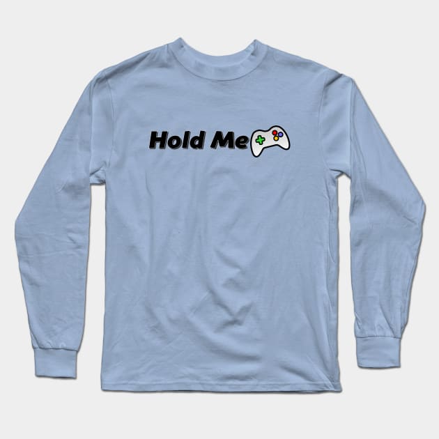 Hold Me Long Sleeve T-Shirt by BSquared